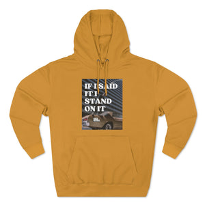 I Stand On It Unisex Premium  Hoodie