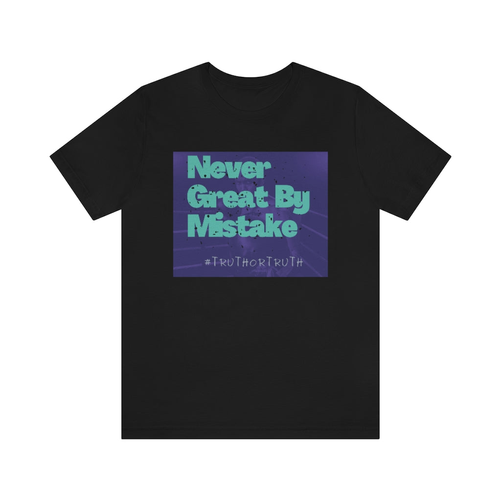 Never Great By Mistake Unisex Jersey Short Sleeve Tee