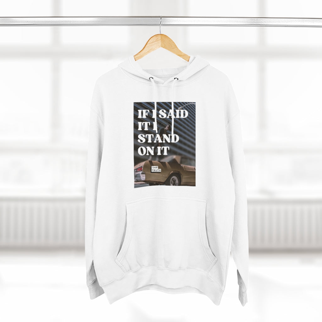 I Stand On It Unisex Premium  Hoodie