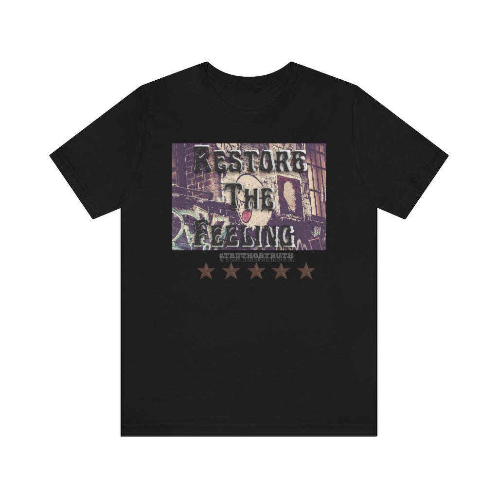 Restore The Feeling Unisex Jersey Short Sleeve Tee