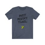 Load image into Gallery viewer, Invest, Meditate, Travel Unisex Jersey Short Sleeve Tee
