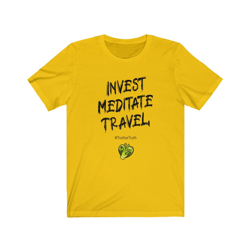 Invest, Meditate, Travel Unisex Jersey Short Sleeve Tee