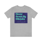 Load image into Gallery viewer, Never Great By Mistake Unisex Jersey Short Sleeve Tee
