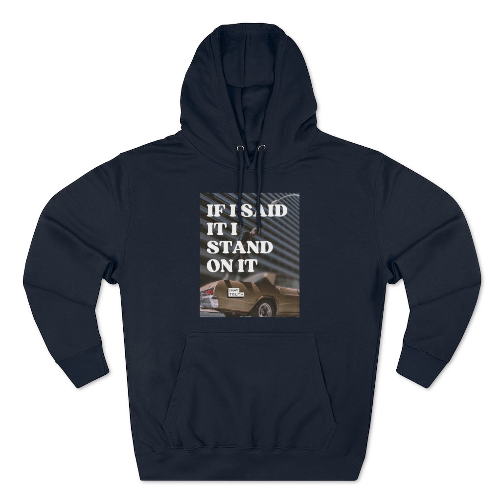 I Stand On It Unisex Premium  Hoodie