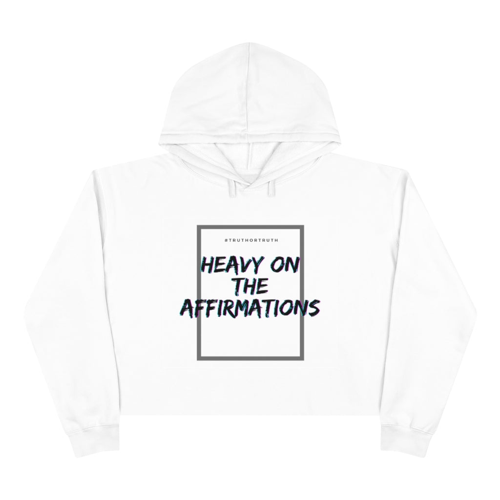 Heavy On The Affirmations White Crop Hoodie