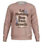 Load image into Gallery viewer, Let Nothing Stop Your Growth Sweatshirt
