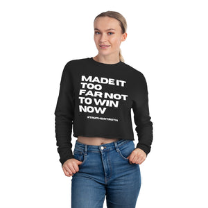 Made It Too Far Women's Cropped Sweatshirt