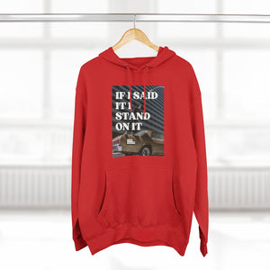 I Stand On It Unisex Premium  Hoodie