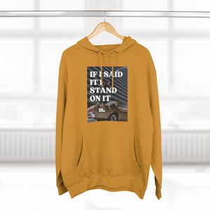 I Stand On It Unisex Premium  Hoodie