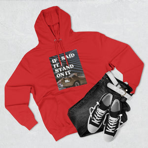 I Stand On It Unisex Premium  Hoodie