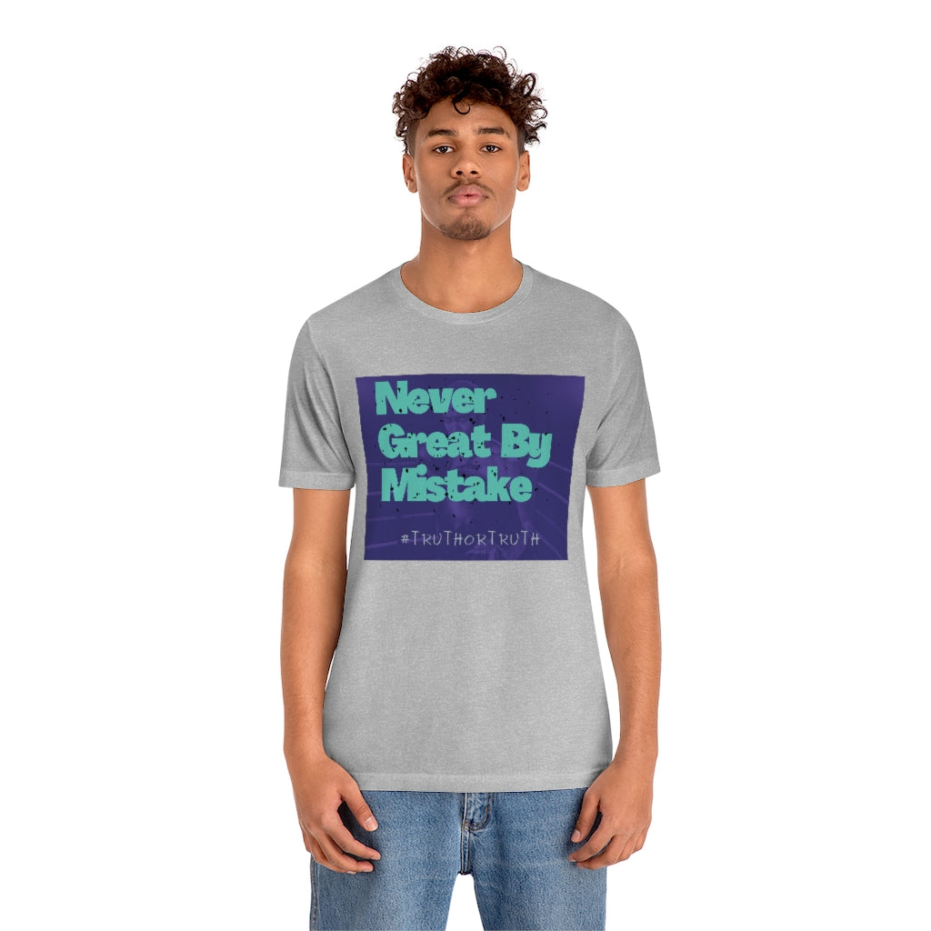 Never Great By Mistake Unisex Jersey Short Sleeve Tee