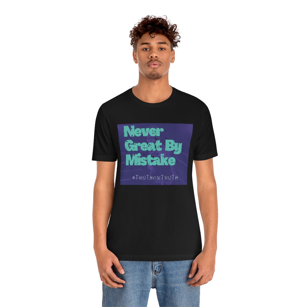 Never Great By Mistake Unisex Jersey Short Sleeve Tee