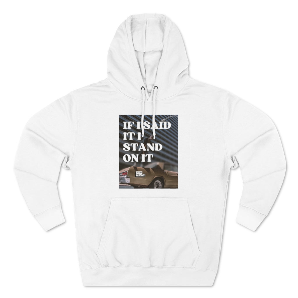 I Stand On It Unisex Premium  Hoodie