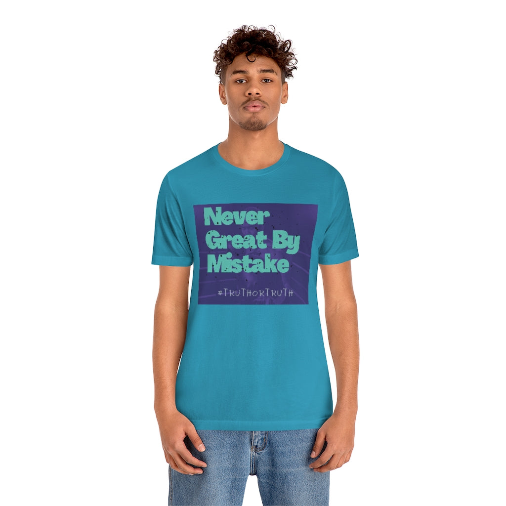 Never Great By Mistake Unisex Jersey Short Sleeve Tee