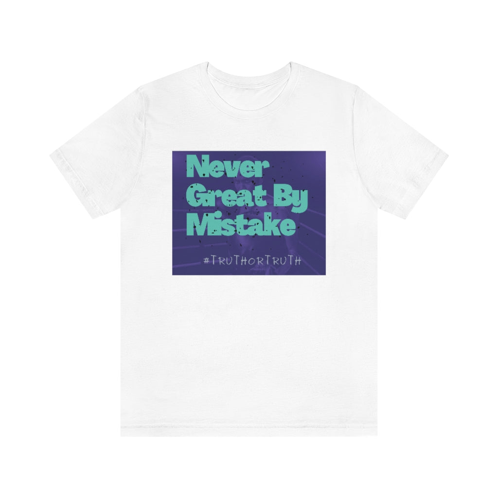 Never Great By Mistake Unisex Jersey Short Sleeve Tee