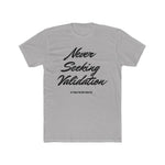 Load image into Gallery viewer, Never Seeking Validation Men&#39;s Cotton Crew Tee
