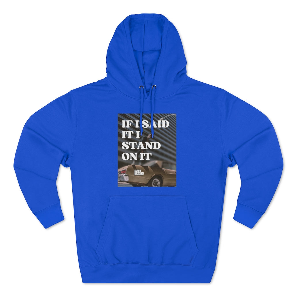 I Stand On It Unisex Premium  Hoodie