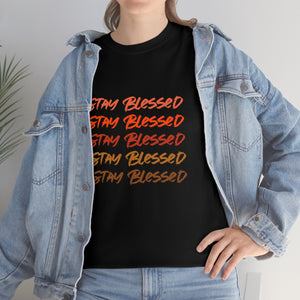 Stay Blessed T Shirt