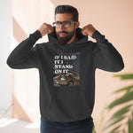 Load image into Gallery viewer, I Stand On It Unisex Premium  Hoodie
