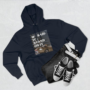 I Stand On It Unisex Premium  Hoodie