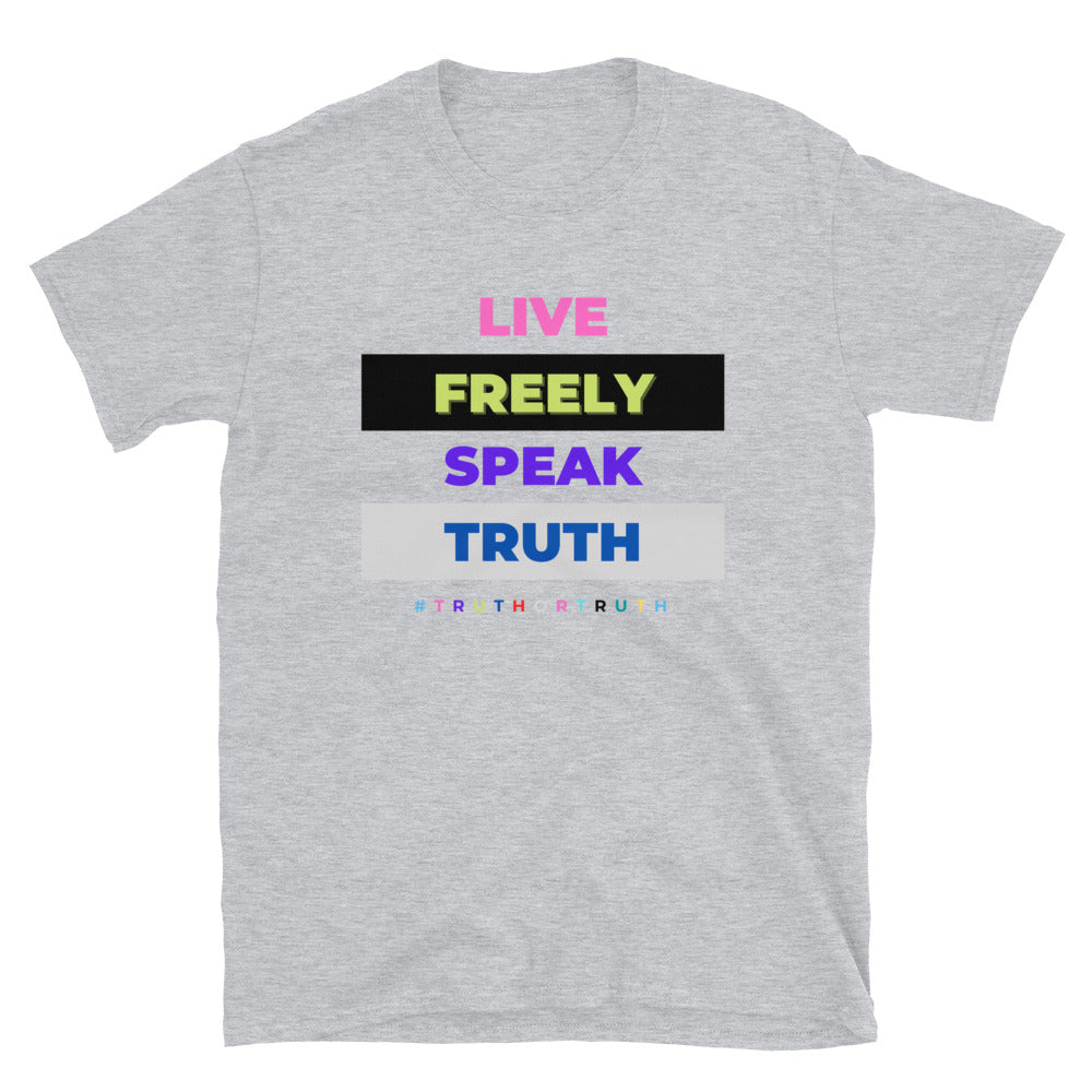 Live Freely Speak Truth Short-Sleeve Unisex T-Shirt