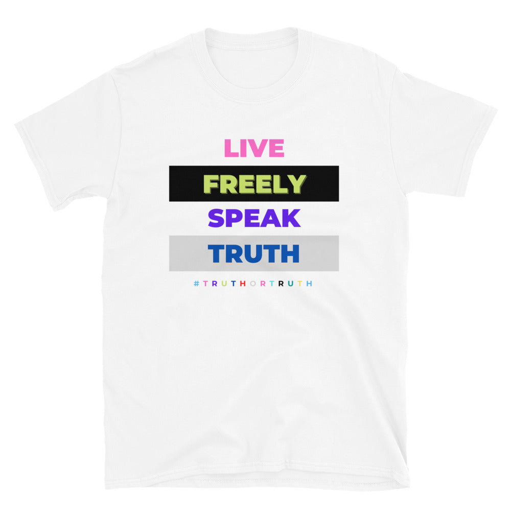 Live Freely Speak Truth Short-Sleeve Unisex T-Shirt