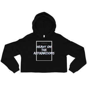 Heavy On The Affirmations BLK Crop Hoodie